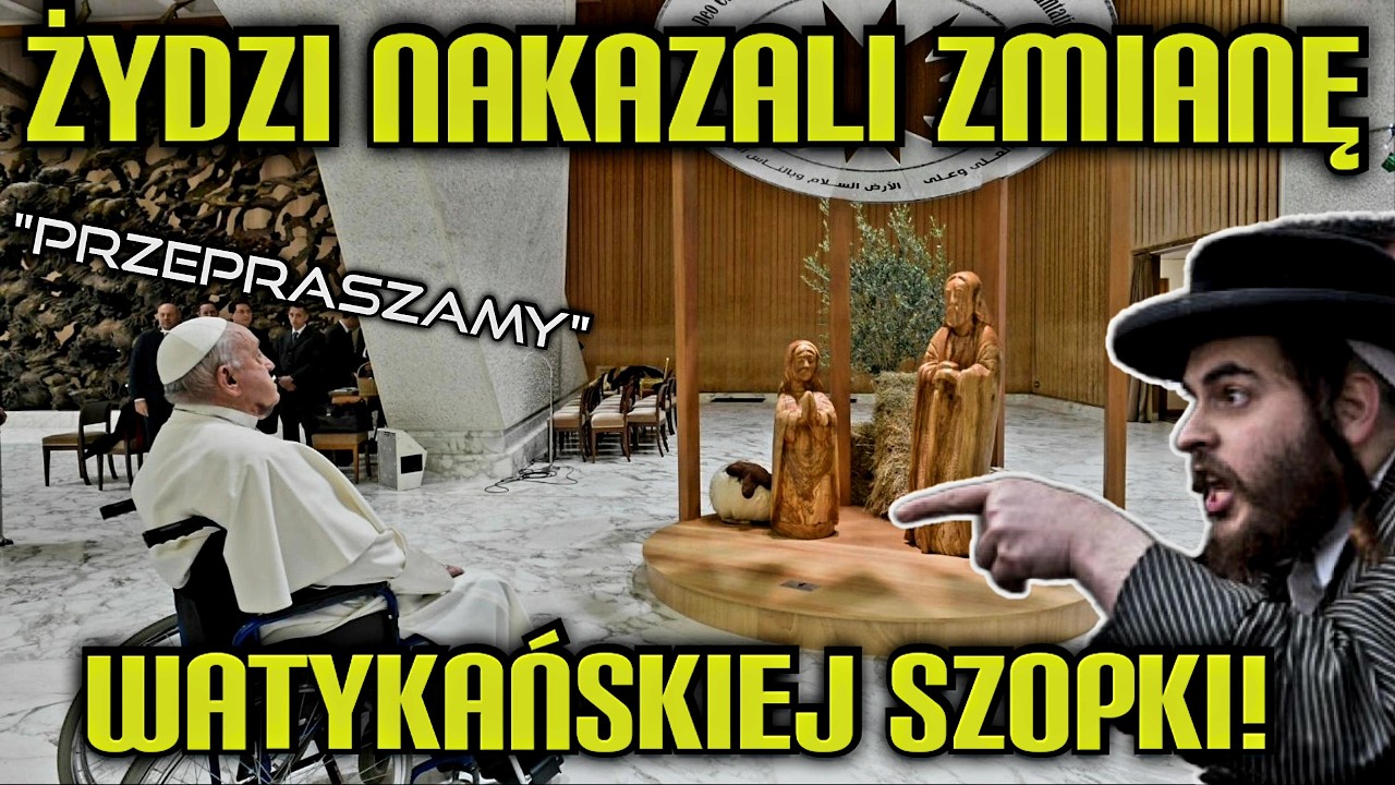 WATYKAN SIĘ UGIĄŁ? - ŻYDZI KRYTYKUJĄ BOŻONARODZENIOWĄ SZOPKĘ
