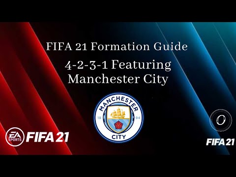 FIFA 21 Formation Guide 4-2-3-1 With Tactics and Instructions Featuring Manchester City