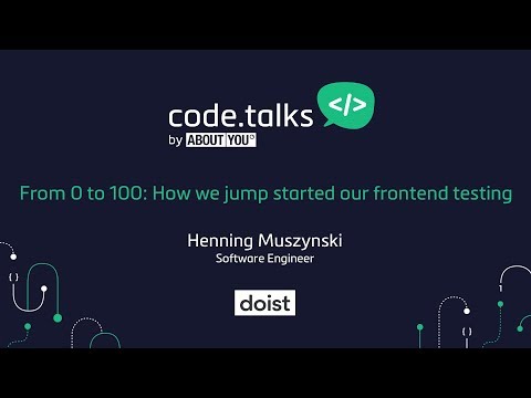 code.talks 2017 - From 0 to 100: How we jump started our frontend testing (Henning Muszynski)