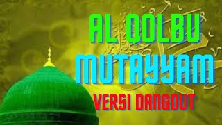 Download lagu AL QOLBU MUTAYYAM ‼️ VERSI DANGDUT mp3