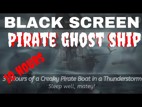 10 Hours of Haunted Pirate Ghost Ship Sounds with Black Screen