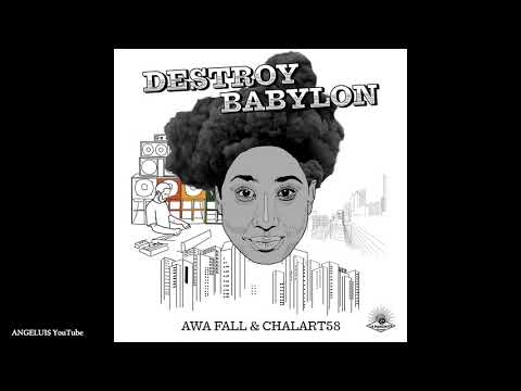 Awa Fall & Chalart58 - Destroy Babylon [La Panchita Records] Release 2020