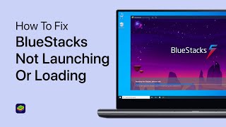 How To Fix BlueStacks 5 Not Launching or Loading on Windows