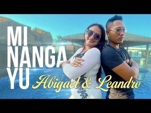 MI NANGA YU - ABIGAEL & LEANDRO