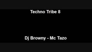Techno Tribe 8 - Dj Browny - Mc Tazo