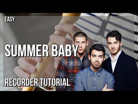 How to play Summer Baby by Jonas Brothers on Recorder (Tutorial)