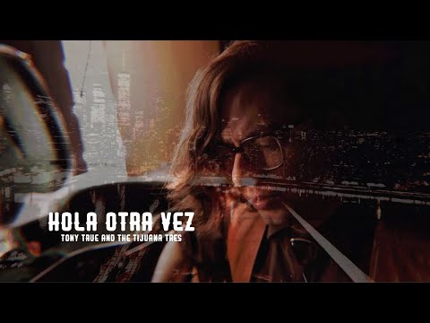 Tony True and The Tijuana Tres - Hola Otra Vez [Lyric Video]