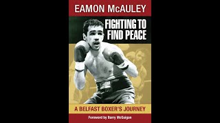 &#39;Fighting to find Peace,&#39; by Eamon McAuley.  &#39;A Belfast boxer&#39;s journey.&#39;