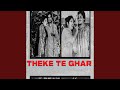 Theke Te Ghar