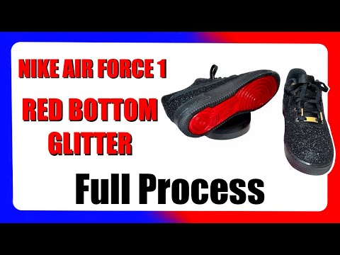 NIKE AIR FORCE 1 | RED BOTTOM 'GLITTER' CUSTOM | HOW TO