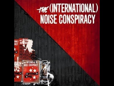 THE (INTERNATIONAL) NOISE CONSPIRACY - Armed Love/Bonus Track  2004 full album