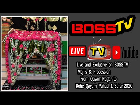 LIVE Majlis @ BOSS TV Islamic from Qayam Nagar, 1 Safar Matami Juloos (Jhoole ki Majlis) 2020