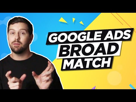 Google Ads Broad Match Terms