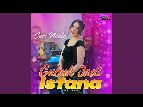 Gubuk Jadi Istana (feat. Patgulipat)