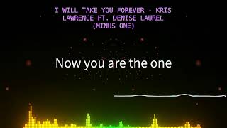 I Will Take You Forever - Kris Lawrence Ft. Denise Laurel (Minus One with Backup Vocals by Joshie)