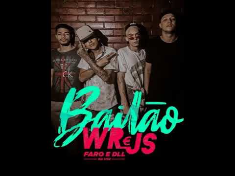 WR E JS, E MC DLL E MC FARO  - BAILÃO MÚSICA NOVA EXCLUSIVA 2019