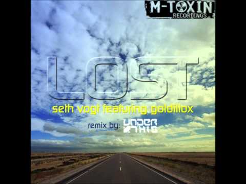 Seth Vogt feat Goldillox - Lost (Under This Remix).wmv