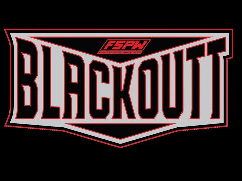FSPW: Blackoutt Live 9/26/20