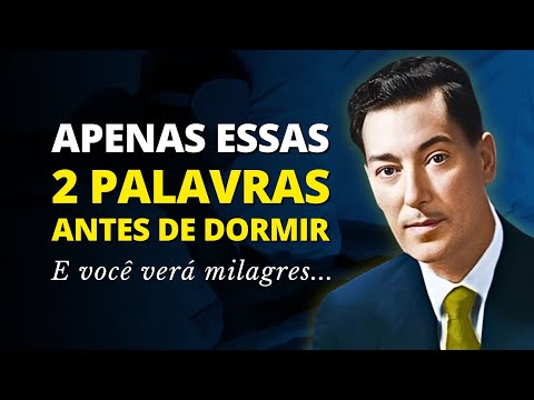 SAY THESE 2 WORDS Before You Sleep (Manifest Anything You Desire) Joseph Murphy & Neville Goddard