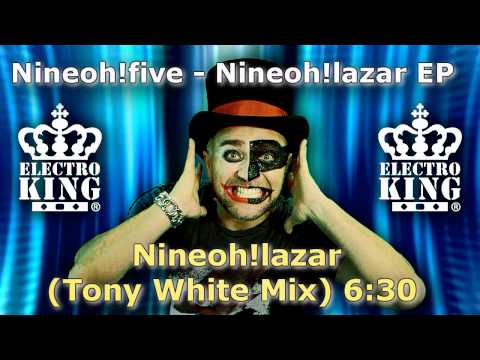 NINEOH!FIVE - Nineoh!lazar (Tony White Mix) Electro King Records House Music 2011 PREVIEW