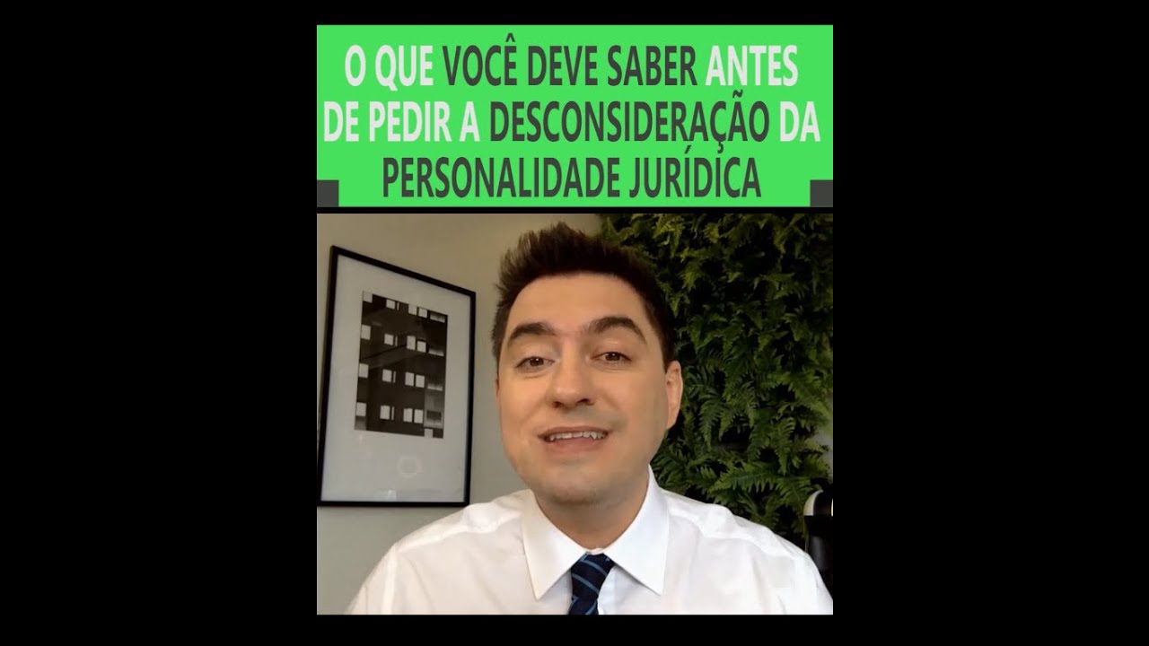 O que você deve saber antes de pedir a desconsideração da personalidade jurídica