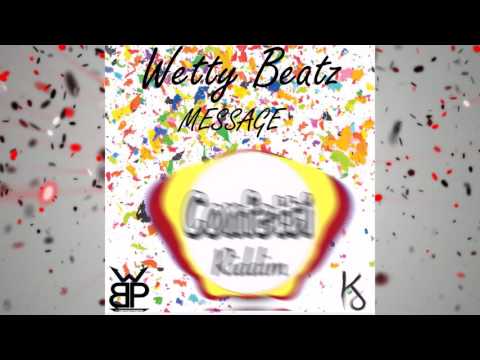 Wetty Beatz Message (Confetti Riddim) [soca 2016]