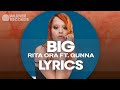 Rita Ora - Big (Lyric Video) [Feat. Gunna] 