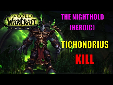 World of Warcraft: Legion - The Nighthold (Heroic) - Tichondrius Kill