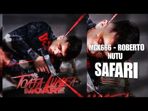 MGK666 Feat  ROBERTO - NUTU Safari Original (Full Leak)