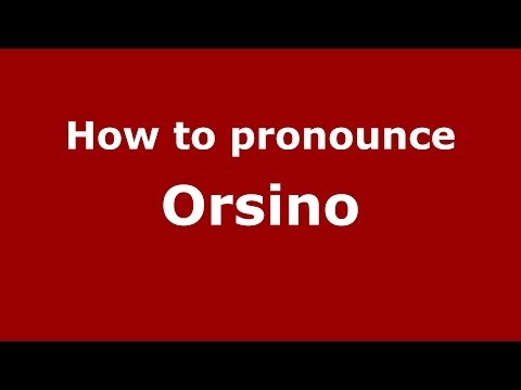 How to pronounce Orsino (Italian/Italy) - PronounceNames.com