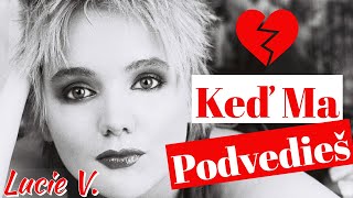 Videoklip Lucie Vondráčková - Keď ma podvedieš s textom piesne