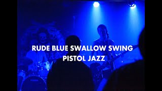 PISTOL JAZZ / Rude Blue Swallow Swing (Remix)