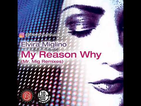 ELVIRA MIGLINO _ MY REASON WHY  ((( NEW FREESTYLE )))