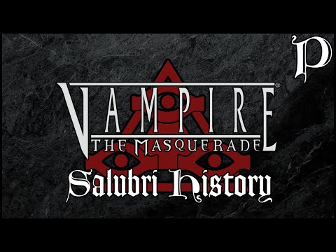Vampire: the Masquerade - Salubri Pt. 1 (History)