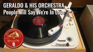 People will say we're in Love  - Geraldo, Carol Carr (vocal) 1947 78 rpm Parlophone F 2230