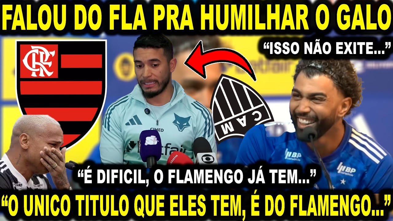FALOU DO FLAMENGO PRA HUMILHAR O ATLETICO-MG: "O UNICO TITULO QUE ELES TEM LÁ, É DO FLAMENGO" SE F**