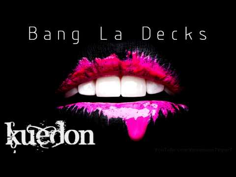 BANG LA DECKS - KUEDON HD