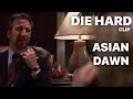 Asian Dawn DIE HARD