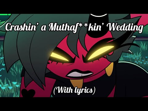 Helluva Boss - Crashin’ a Muthaf**kin’ Wedding (Lyric Video)