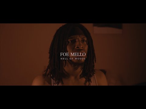 FoE Mello - Hell of Woods(Official Video) Shot by DREFROMTHEWOO