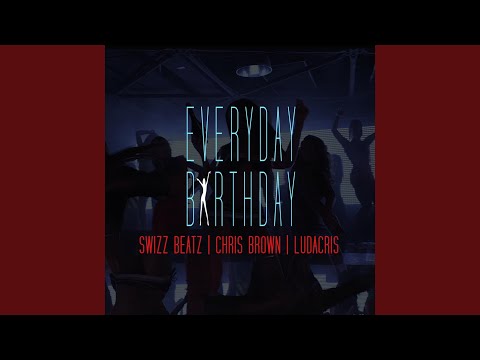 Everyday Birthday (feat. Chris Brown & Ludacris)