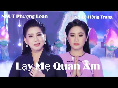 TÂN CỔ : LẠY MẸ QUAN ÂM  ( NSƯT PHƯỢNG LOAN &  LÊ HỒNG TRANG )