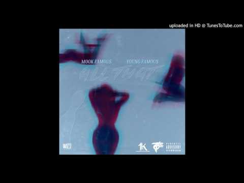 Mook Famous Ft Young Famous - All That
