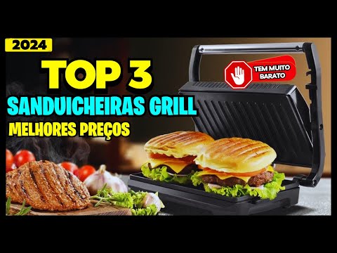 🏆Top 3 Melhores Sanduicheiras Grill Para 2024/Melhor Sanduicheira Grill Custo Benefício do Mercado