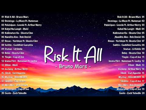 risk it all - bruno mars | New OPM Trending On Youtube - Viral Tagalog Love Songs 2026