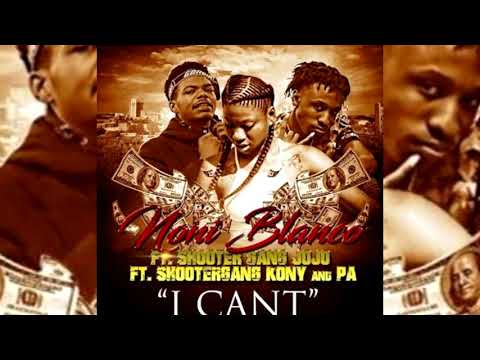 ShooterGang Jojo x Noni Blanco x ShooterGang Kony x PA - I Can't