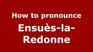 How to pronounce Ensuès-La-Redonne