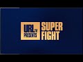 URL SUPER FIGHT JAN 8 FULL TRAILER