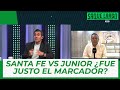 Santa Fe vs Junior ¿Fue justo el marcador?
