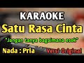 SATU RASA CINTA KARAOKE NADA PRIA COWOK Versi Original Arief